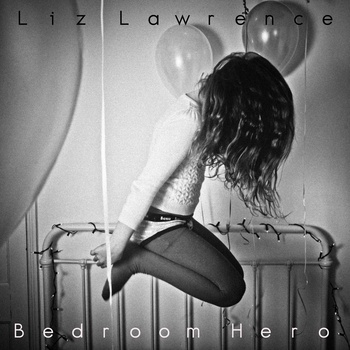 Liz Lawrence - Bedroom Hero